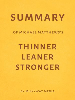 cover image of Summary of Michael Matthews's Thinner Leaner Stronger